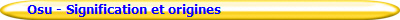 Osu - Signification et origines