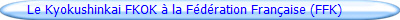 Le Kyokushinkai FKOK � la F�d�ration Fran�aise (FFK)