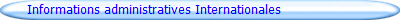 Informations administratives Internationales