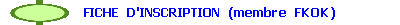 FICHE D'INSCRIPTION (membre FKOK)